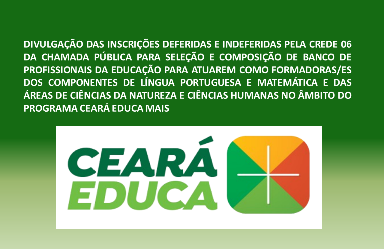 DIVULGAÇÃO DAS INSCRIÇÕES-CHAMADA PÚBLICA-PROGRAMA CEARÁ EDUCA MAIS