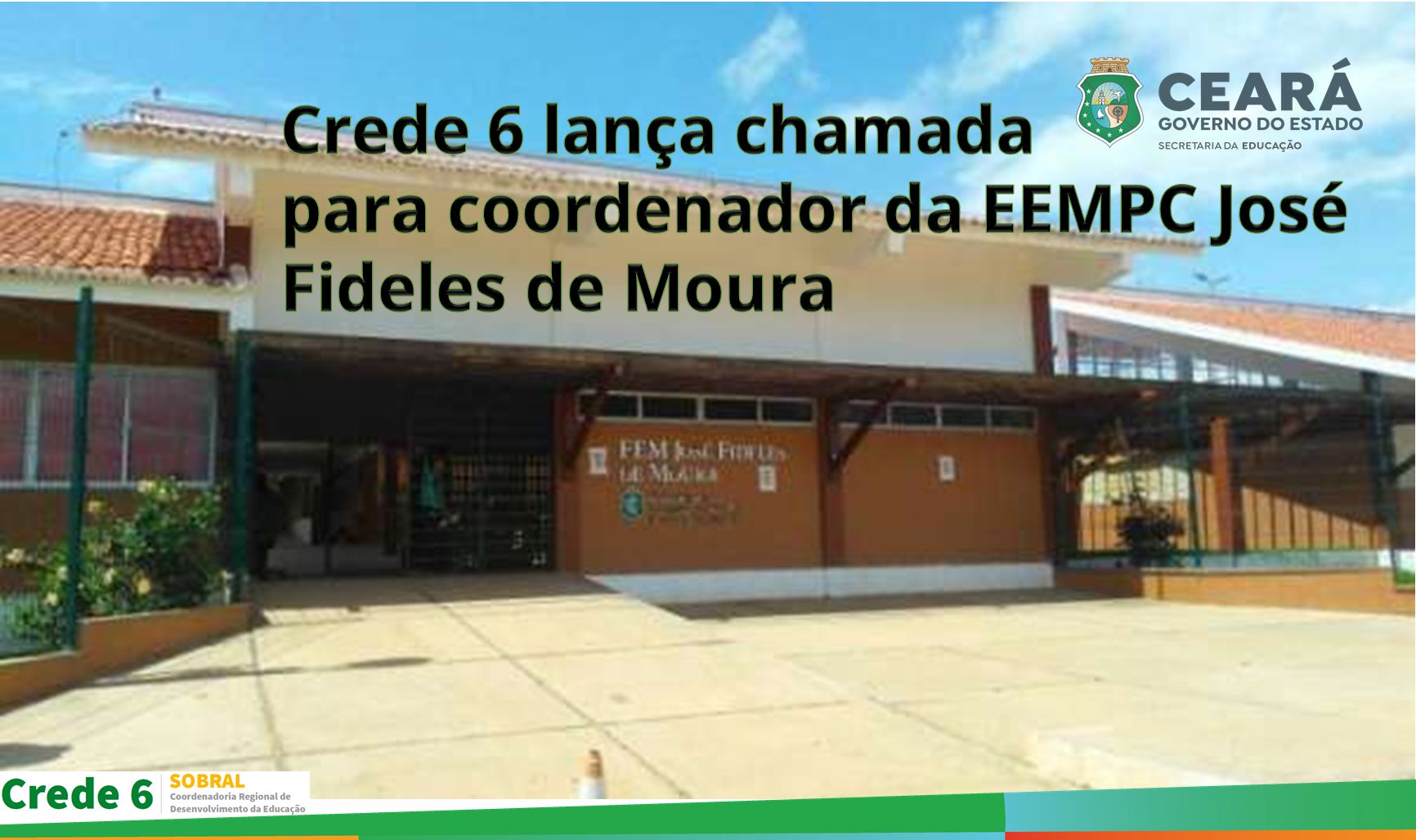 Crede 6 lança chamada para coordenador da EEMPC José Fideles de Moura